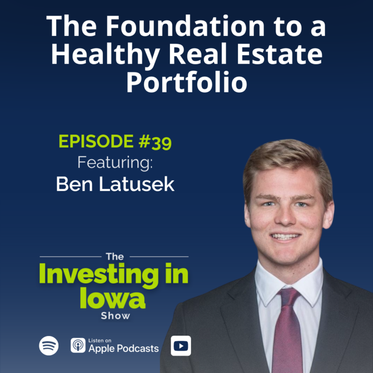 Ep39 The Foundation to a Healthy Real Estate Portfolio with Ben Latusek