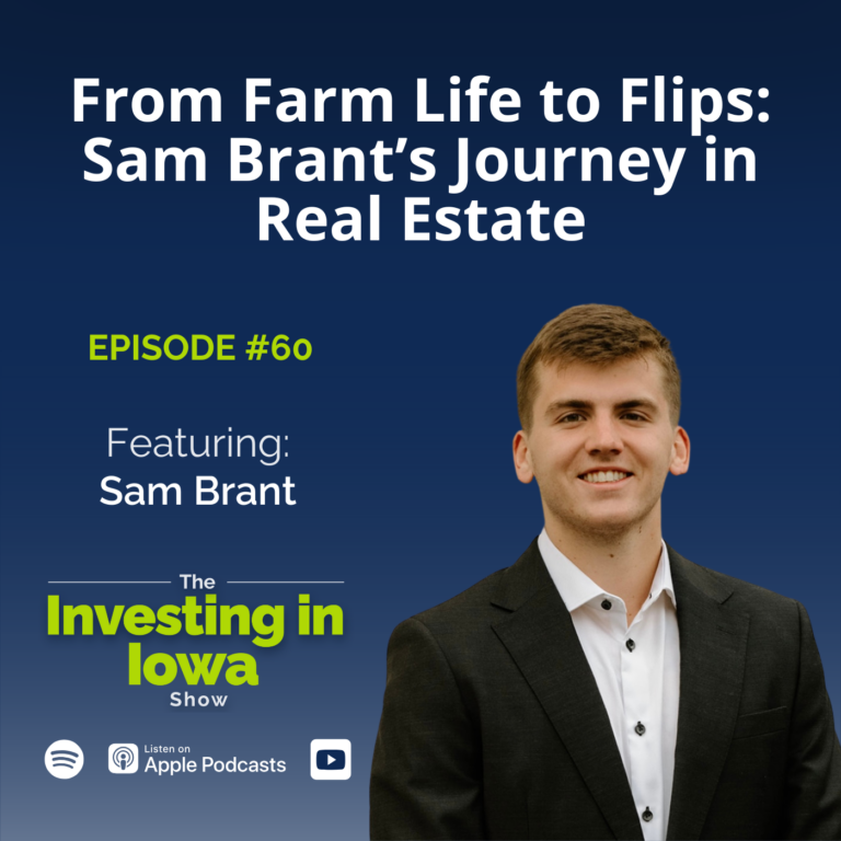 EP60 From Farm Life to Flips: Sam Brant’s Journey in Real Estate