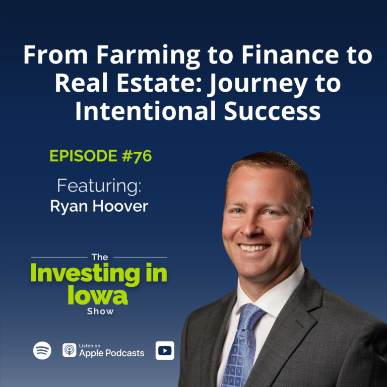 EP76 From Farming to Finance to Real Estate: Ryan Hoover’s Journey to Intentional Success